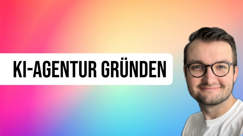 KI-Agentur gründen: Wie du in die Selbstständigkeit startest